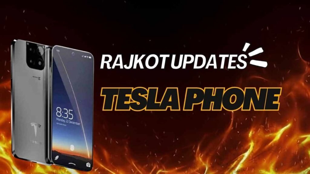 Rajkot Updates News When Will the Tesla Phone Be Released 2024